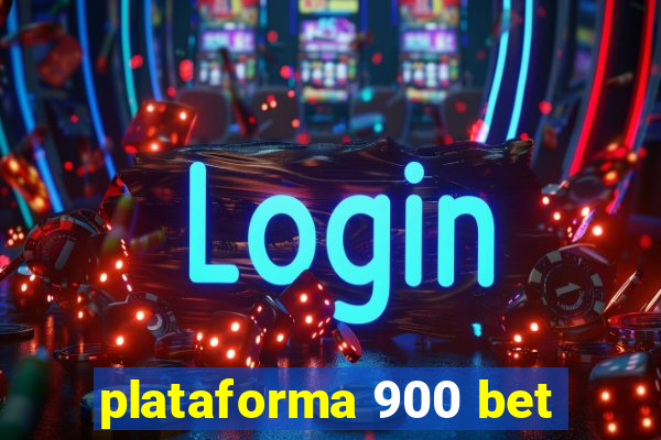 plataforma 900 bet