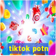 tiktok potn