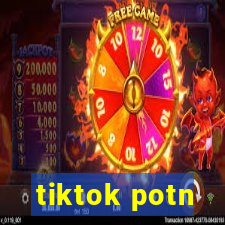 tiktok potn