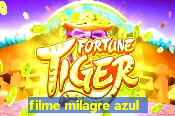 filme milagre azul