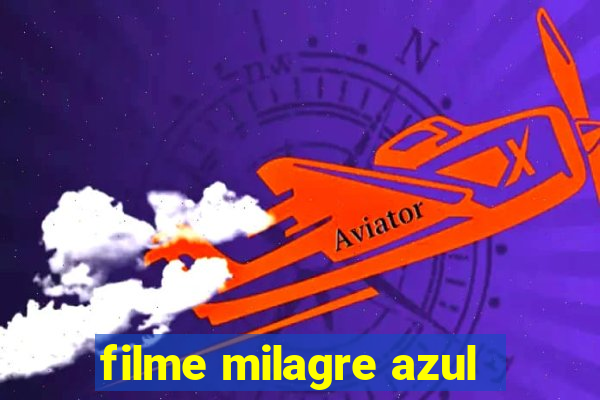 filme milagre azul