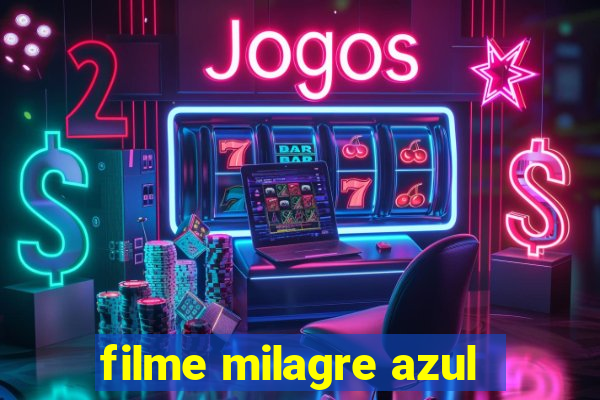 filme milagre azul