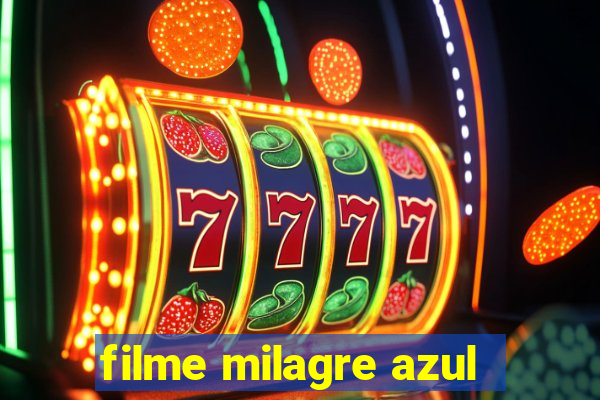 filme milagre azul