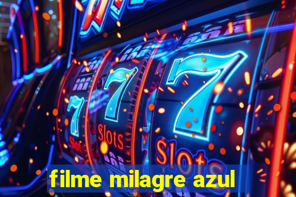 filme milagre azul