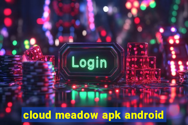 cloud meadow apk android