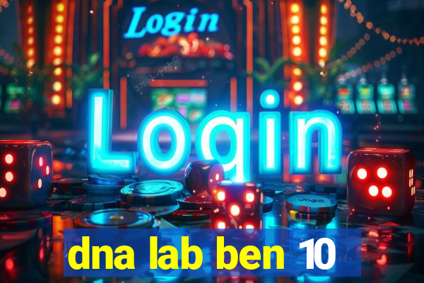 dna lab ben 10