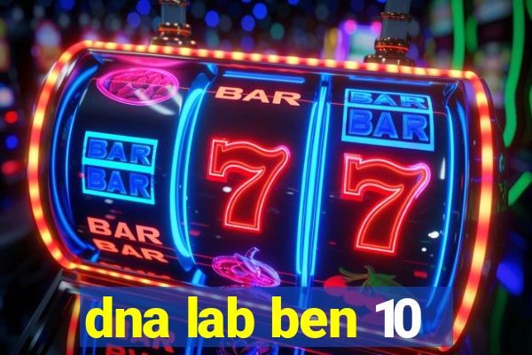 dna lab ben 10