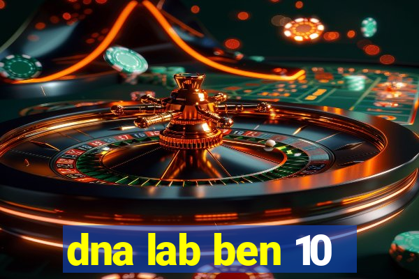 dna lab ben 10