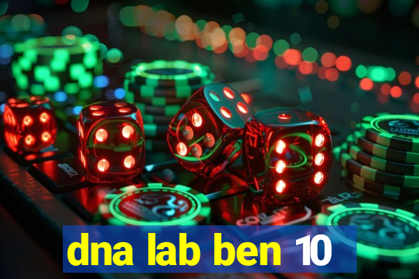 dna lab ben 10