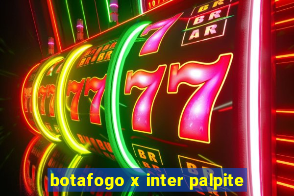 botafogo x inter palpite