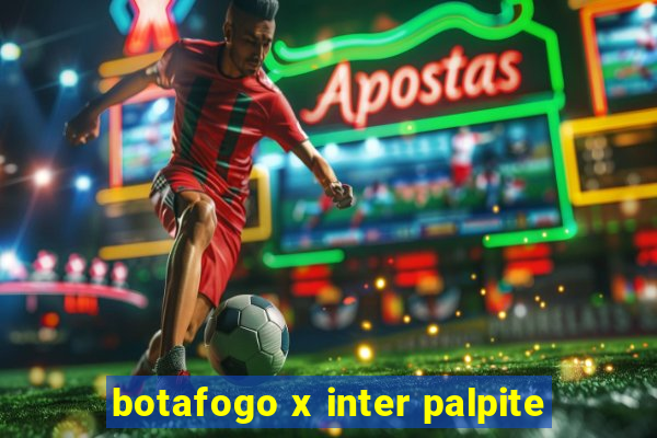 botafogo x inter palpite