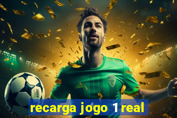 recarga jogo 1 real