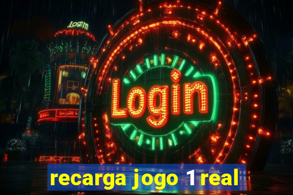 recarga jogo 1 real