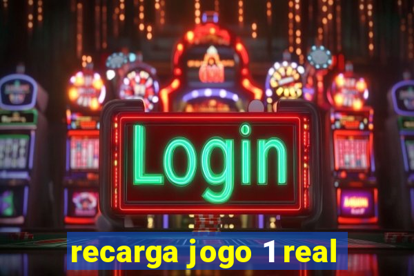 recarga jogo 1 real