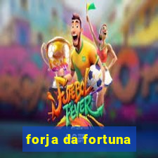 forja da fortuna