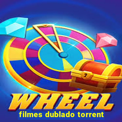 filmes dublado torrent