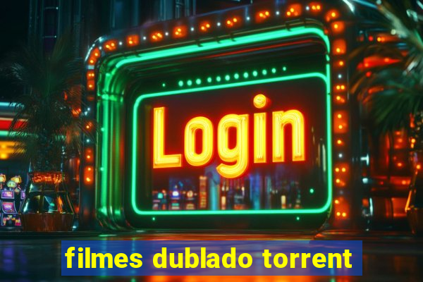 filmes dublado torrent