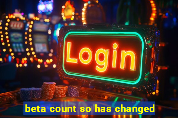 beta count so has changed