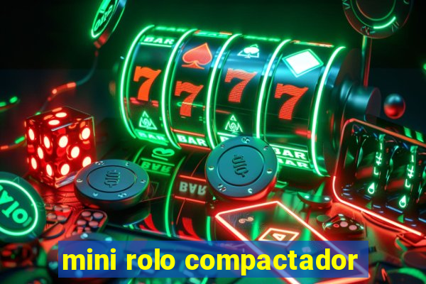 mini rolo compactador