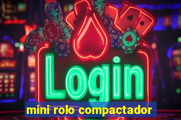 mini rolo compactador