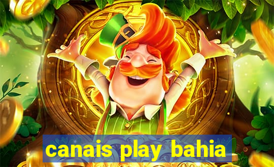 canais play bahia