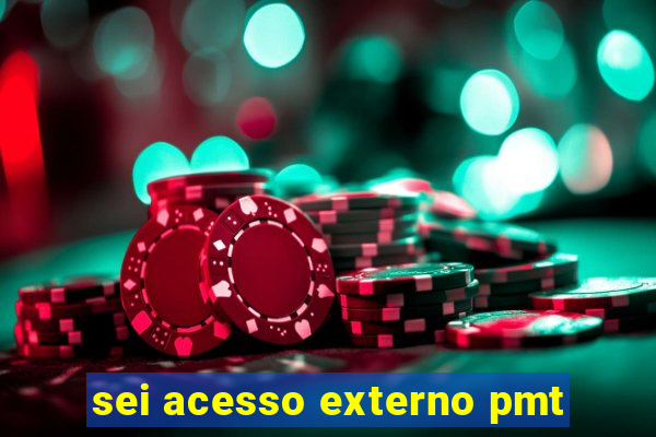 sei acesso externo pmt