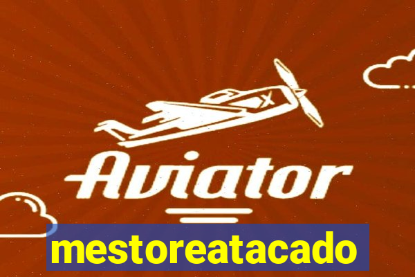 mestoreatacado