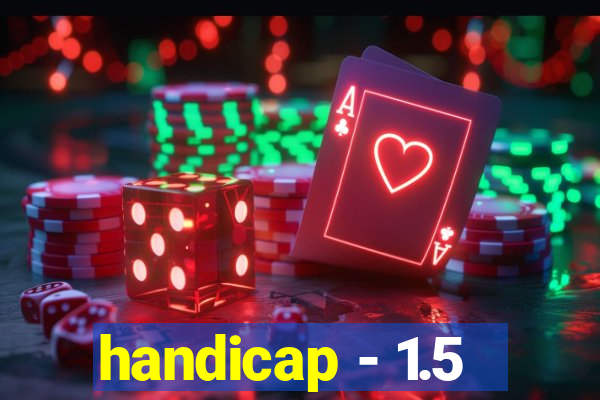 handicap - 1.5