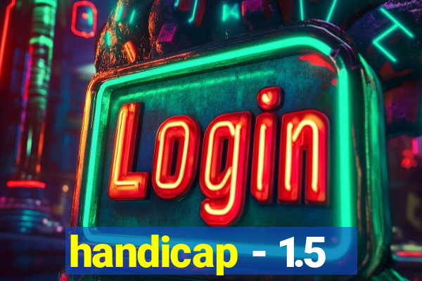 handicap - 1.5