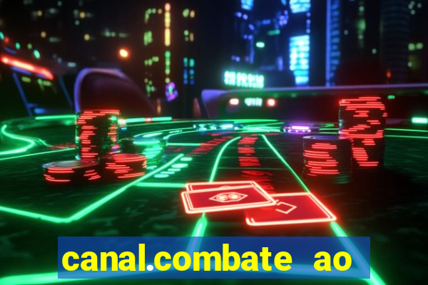 canal.combate ao vivo multicanais