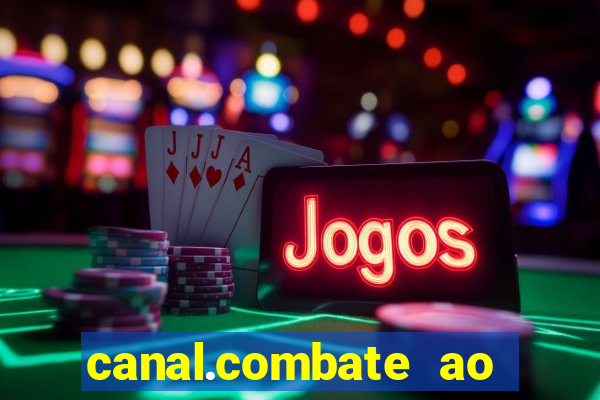 canal.combate ao vivo multicanais