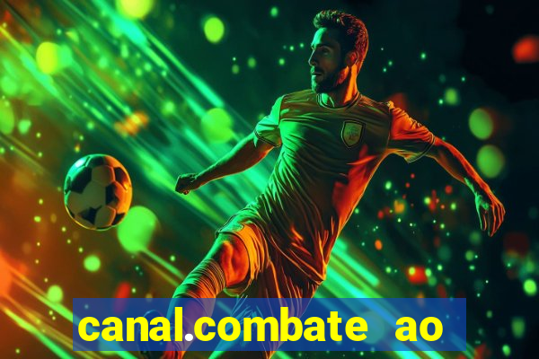 canal.combate ao vivo multicanais