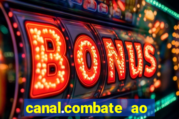 canal.combate ao vivo multicanais