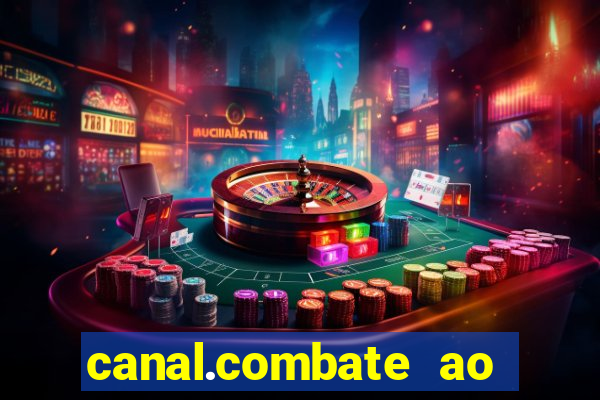 canal.combate ao vivo multicanais