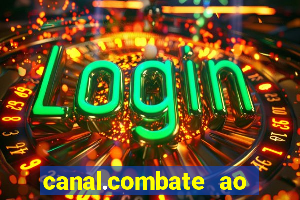 canal.combate ao vivo multicanais