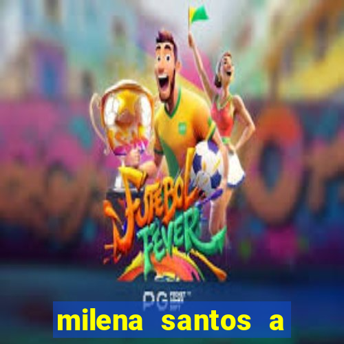 milena santos a musa da borracharia