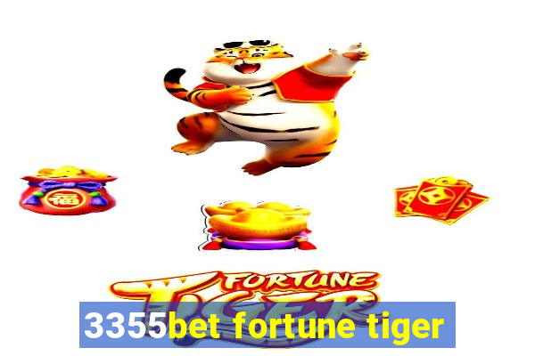 3355bet fortune tiger