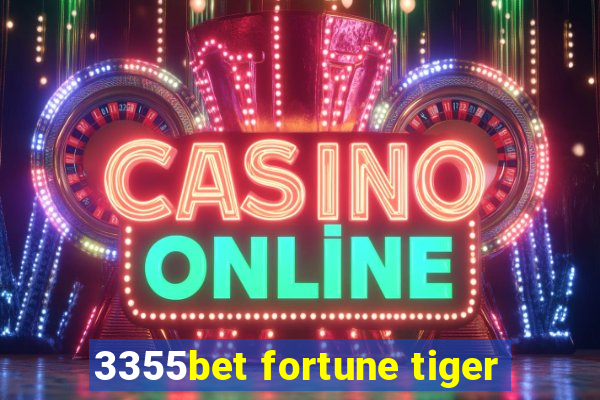 3355bet fortune tiger