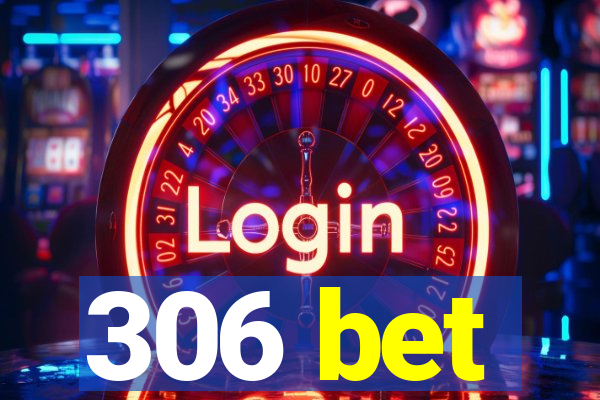 306 bet