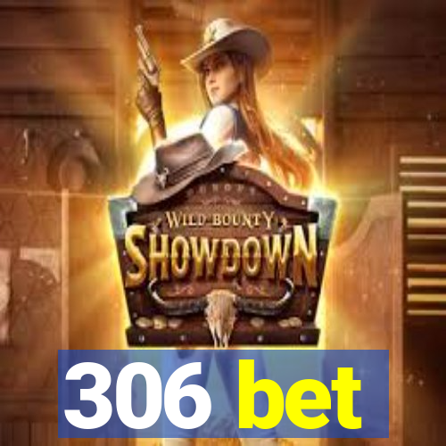 306 bet