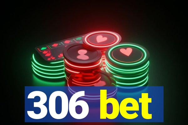 306 bet