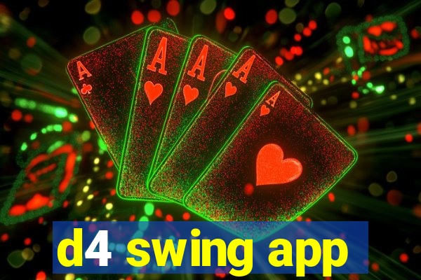 d4 swing app