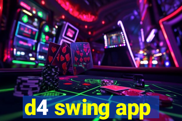 d4 swing app