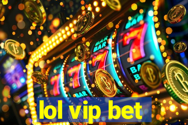 lol vip bet