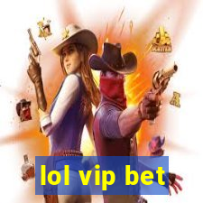 lol vip bet