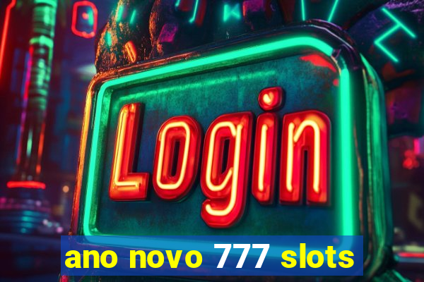 ano novo 777 slots