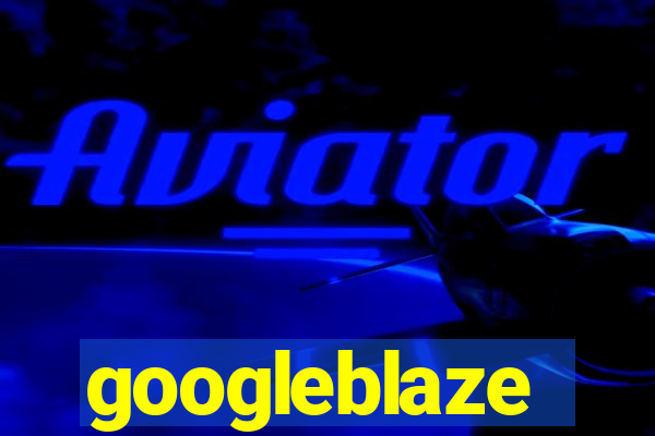 googleblaze