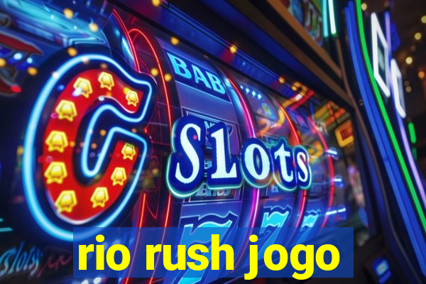 rio rush jogo