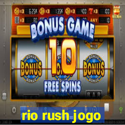 rio rush jogo