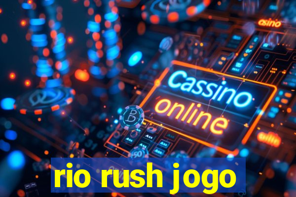 rio rush jogo